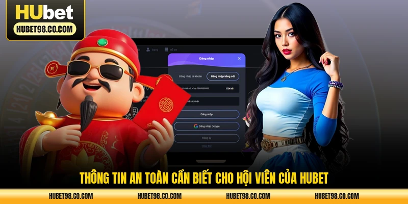 Thông tin an toàn cần biết cho hội viên của HUBET